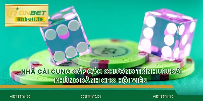Nhà cái cung cấp các chương trình ưu đãi khủng dành cho hội viên 